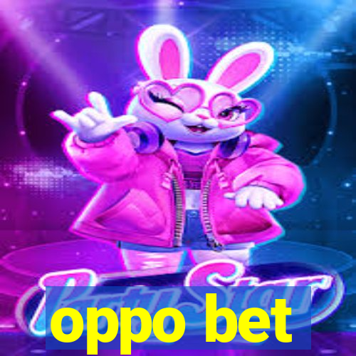 oppo bet